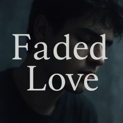 Faded Love - La Vie