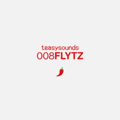 TeasySounds Mix 008 - Flytz