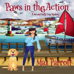 Paws in the Action by Max Parrott. Narrated by Ann Richardson.