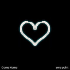 Sore Point - Come Home