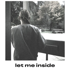 let me inside