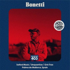 House Saladcast 403 | Bonetti