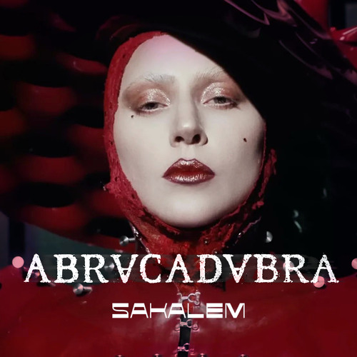 Lady Gaga - Abracadabra (Sakalem Remix)