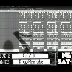 Zomboy + EDDIE - D.E.A.D. (Drop Remake) FREE FLP