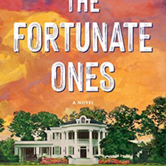 [Read] PDF 📤 The Fortunate Ones by  Ed Tarkington [KINDLE PDF EBOOK EPUB]