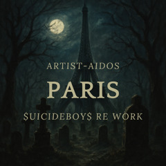 Paris $uicideboy$ rework (FREE DOWNLOAD)