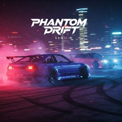 SANII - PHANTOM DRIFT