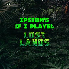 Ipsiom's If I Played Lost Lands Set