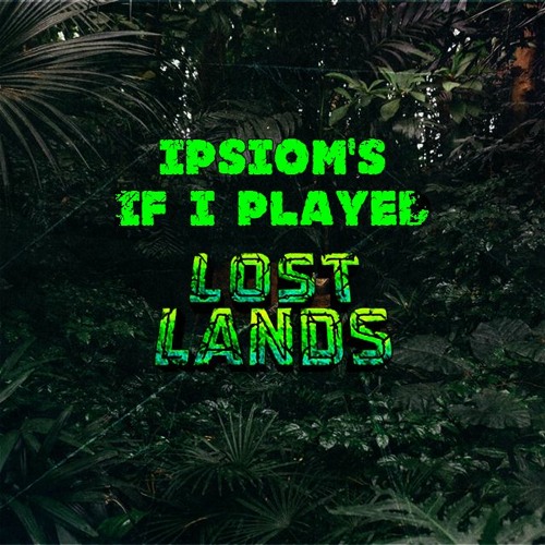 Ipsiom's If I Played Lost Lands Set