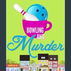 [ebook] read pdf ❤ Bowling and Murder: A Parker Bell Humorous Mystery (Parker Bell Florida Humorou