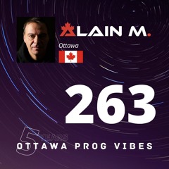 Ottawa Prog Vibes 263 - Alain M. (Ottawa, Canada)