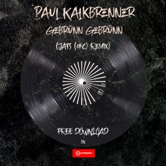 Paul Kalkbrenner - Gebrünn Gebrünn (Jats (ofc) Remix) SUPPORTING by Agent of Time, Mont Rouge,...