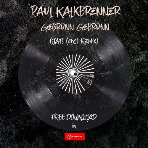 Paul Kalkbrenner - Gebrünn Gebrünn (Jats (ofc) Remix) SUPPORTING by Agent of Time, Mont Rouge,...