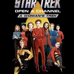 ⚡ PDF ⚡ Star Trek: Open a Channel: A Woman's Trek ipad