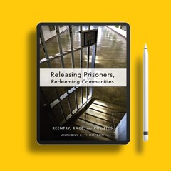 Releasing Prisoners, Redeeming Communities: Reentry, Race, and Politics. Zero Expense [PDF]