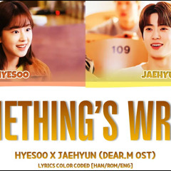 [DEAR.M OST] HYESOO X nct JAEHYUN - 'SOMETHING'S WRONG'