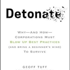 FREE EBOOK ☑️ Detonate: Why - And How - Corporations Must Blow Up Best Practices (and