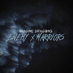 Imagine Dragons - Enemy X Warriors / Transition