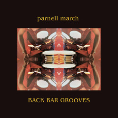 Parnell March - Back Bar Grooves [HM029EP]