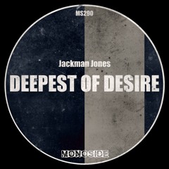 Jackman Jones - DEEPEST OF DESIRE // MS290