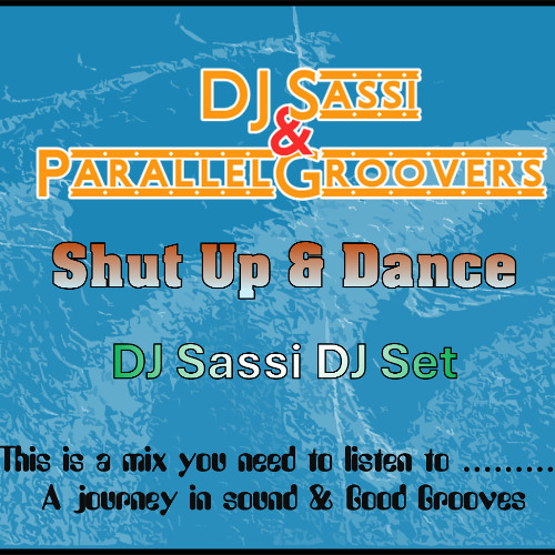 Just Shut up & Dance (DJ Sassi Live DJ Set)