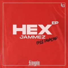 JAMMEZ - HEX [FREE DOWNLOAD]