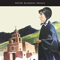 View KINDLE 🖋️ At the End of the Santa Fe Trail by  Sister Blandina Segale &  Blandi