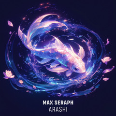 Max Seraph - Arashi