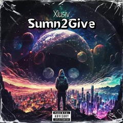 Xlusiv Sumn' To Give