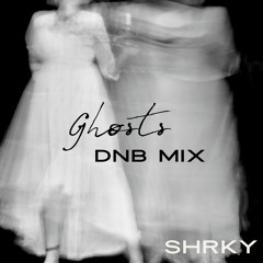 Ghosts - DNB Mix