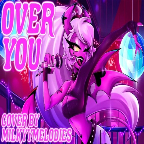 Over You Helluva Boss Verosika Song (Full Cover By MilkyyMelodies)