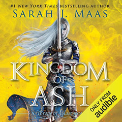 GET KINDLE 📝 Kingdom of Ash by  Sarah J. Maas,Elizabeth Evans,Audible Studios KINDLE