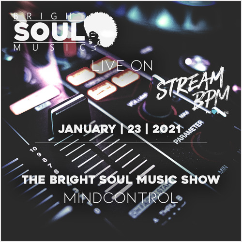 The Bright Soul Music Show Live On Stream BPM | January 23rd 2021 - Mindcontrol