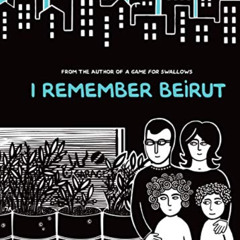 FREE EPUB 📁 I Remember Beirut by  Zeina Abirached &  Zeina Abirached [PDF EBOOK EPUB