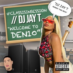 #ClassIsInSession - DJ Jay T | Welcome to Den10!