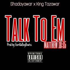 TALK TO EM feat King Tazawar (prod By GorillaBoyBeatss)