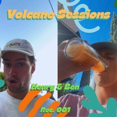 Volcano Sessions 001 - Henry & Ben