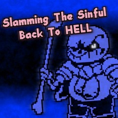 Slamming The Sinful Back To HELL [Enhanted]