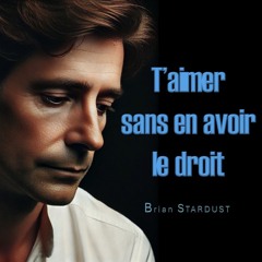 T'AIMER SANS EN AVOIR LE DROIT