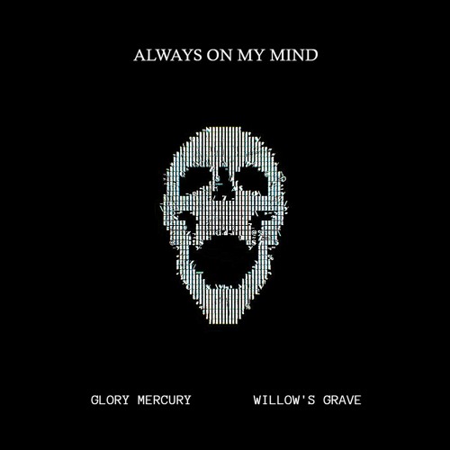 ALWAYS ON MY MIND (feat. Willows Grave)