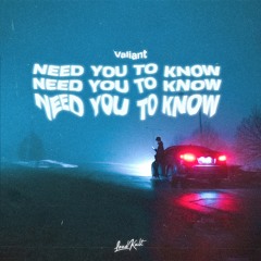 Valiant – Need You To Know