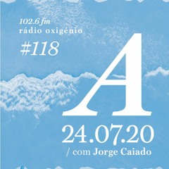 118. Uma Espécie de Azul Radio Show 24.07.20 (English)