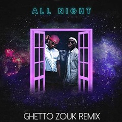 All Night - Ghetto Zouk Remix - Dj Radikal