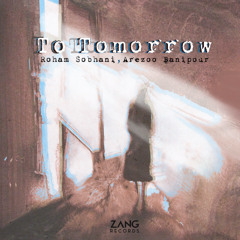 To Tomorrow - Roham Sobhani - Arezoo Banipour
