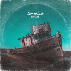 Built To Fade - One Ship