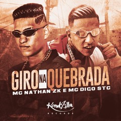 Mc Nathan e MC Digo STC - Giro Na Quebrada
