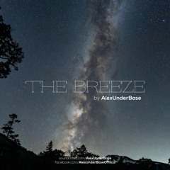 THE BREEZE By AlexUnder Base # 207 [Soundcloud]