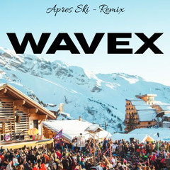 APRES SKI (WAVEX Remix)