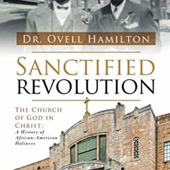 [VIEW] EBOOK ✓ Sanctified revolution: The Church of God in Christ: A history of Afric
