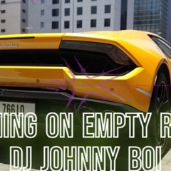 RUNNING ON EMPTY REMIX - DJ JOHNNY BOI